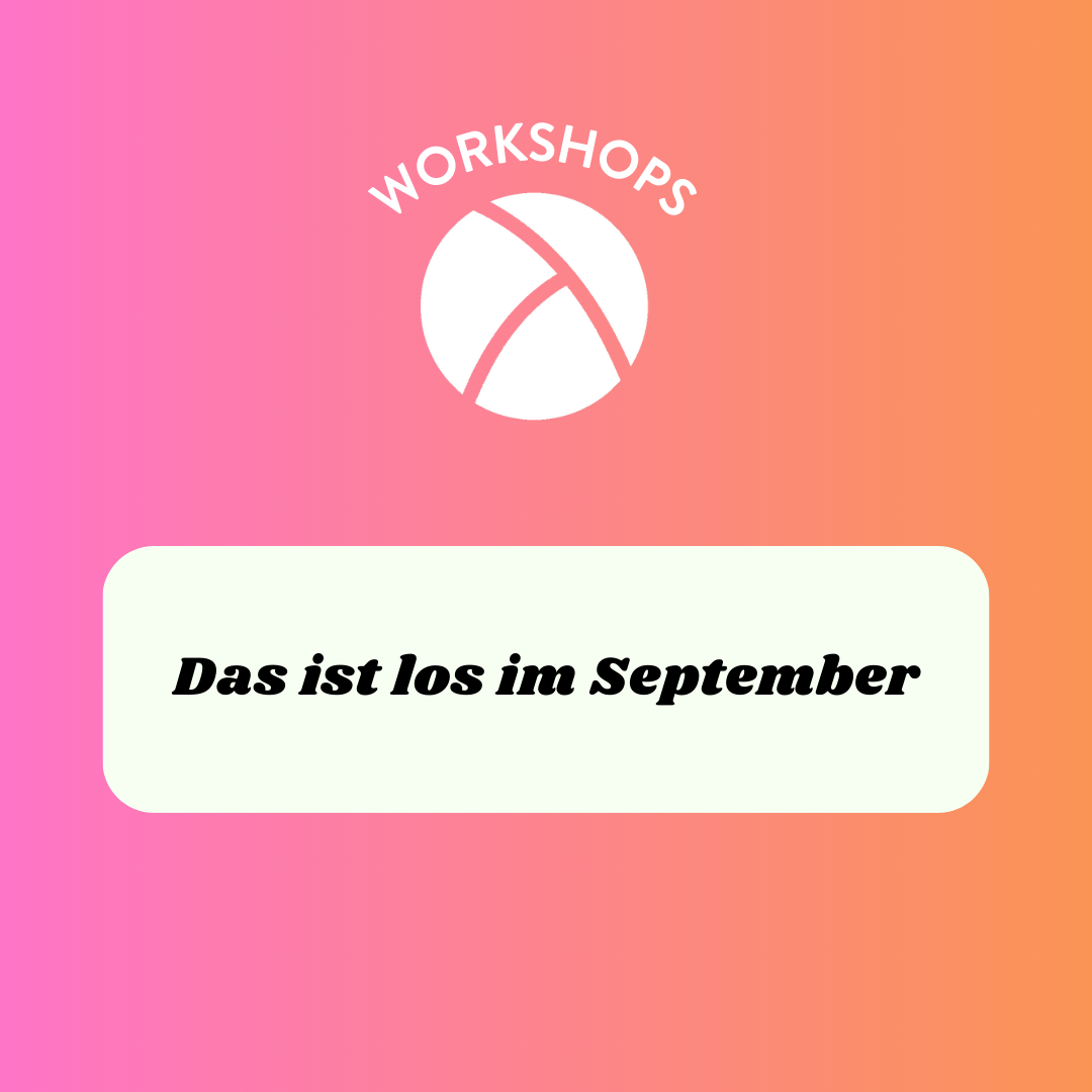 Der Hintergrund ist ein Farbverlauf von links nach rechts von pink zu orange. Oben mittig ist das Lambda Logo in weiß, darüber steht "Workshops". In der unteren Hälfte ist ein weißes längliches Rechteck mit abgerundeten Ecken. Darin steht in schwarzer Schrift "Das ist los im September".