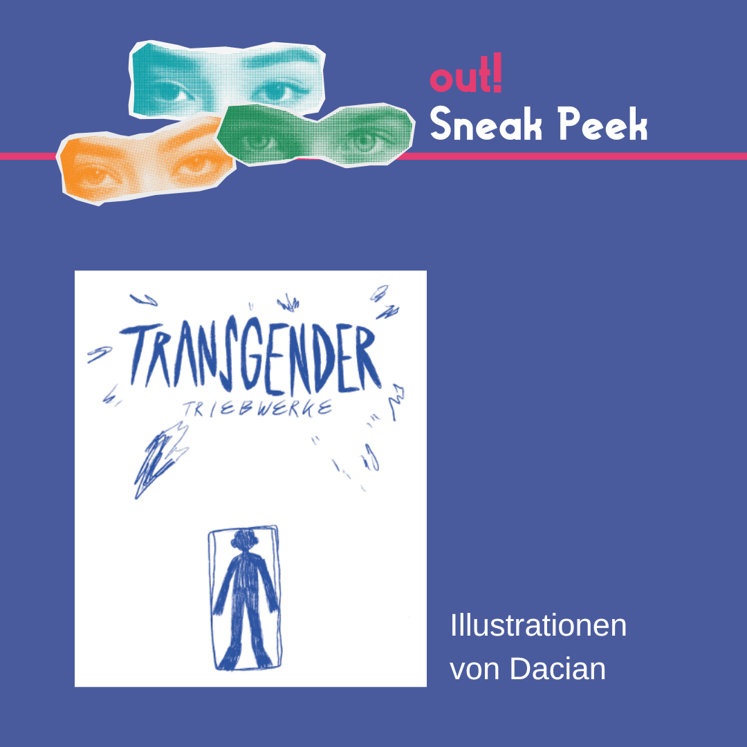 Der Hintergrund ist dunkelblau. Oben links sind drei Augenpaare in gelb, grün und blau. Oben rechts steht in pink "out!" und darunter in weiß "Sneak Peek". Im unteren Bildrand ist das Lambda Logo in pink. In der Mitte ist ein Vorschaubild für den out! Beitrag. Unter oder neben dem Vorschau-Bild steht der Titel des Beitrags und der Name des*r Autor*in.