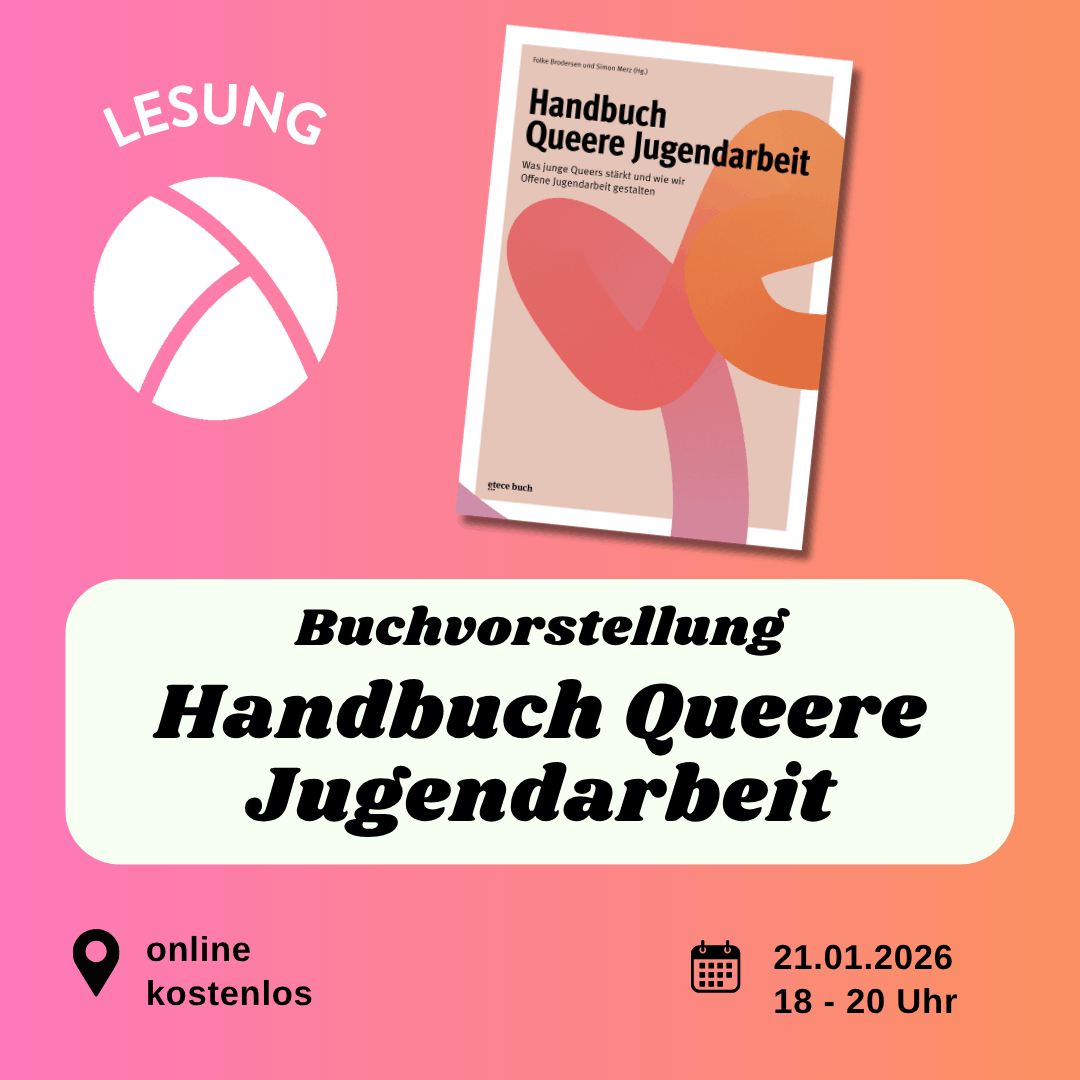 Der Hintergrund ist ein Farbverlauf von links nach rechts von pink zu orange. Oben links ist das Lambda Logo in weiß, darüber steht "Lesung". In der unteren Hälfte ist ein weißes längliches Rechteck mit abgerundeten Ecken. Darin steht in schwarzer Schrift "Buchvorstellung. Handbuch Queere Jugendarbeit". Im Unteren Bildrand steht links die Info "online, kostenlos" und rechts die Info "21.01.26, 18-20 Uhr". In der oberen rechten Bildecke ist das Buchcover abgebildet.