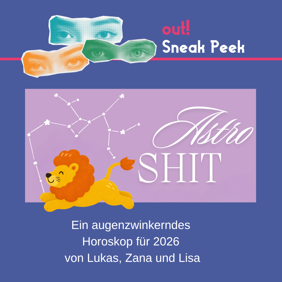 Der Hintergrund ist dunkelblau. Oben links sind drei Augenpaare in gelb, grün und blau. Oben rechts steht in pink "out!" und darunter in weiß "Sneak Peek". Im unteren Bildrand ist das Lambda Logo in pink. In der Mitte ist ein Vorschaubild für den out! Beitrag. Unter oder neben dem Vorschau-Bild steht der Titel des Beitrags und der Name des*r Autor*in.