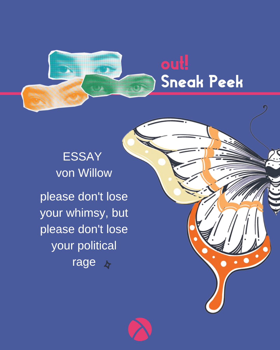out! 75 | please don’t lose your whimsy, but please don’t lose your political rage