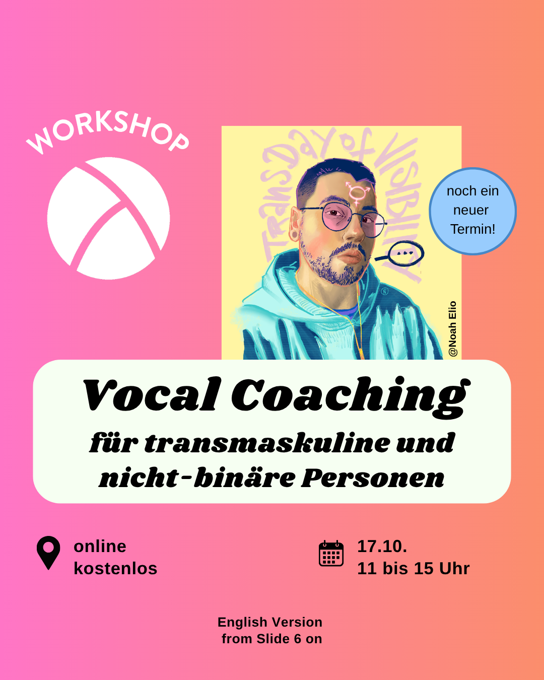 Der Hintergrund ist ein Farbverlauf von links nach rechts von pink zu orange. Oben links ist das Lambda Logo in weiß, darüber steht "Workshop". In der unteren Hälfte ist ein weißes längliches Rechteck mit abgerundeten Ecken. Darin steht in schwarzer Schrift "Vocal Coachig für transmaskuline und nicht-binäre Personen". Im Unteren Bildrand steht links die Info "online, kostenlos" und rechts die Info "11.04.26 11-15 Uhr". In der oberen rechten Bildecke ist eine Illustration von Noah, die Noah im Hoodie zeigt.